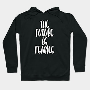 The future is female Hoodie